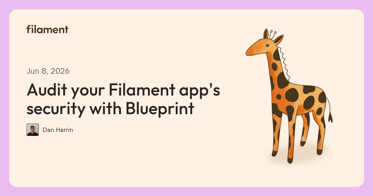 Audit your Filament app's security with Blueprint - Filament