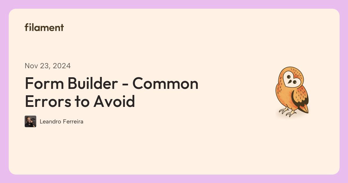 Form Builder - Common Errors to Avoid - Filament